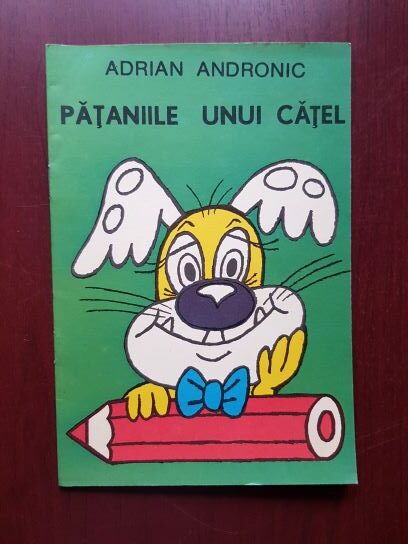 Adrian Andronic - Pataniile unui catel. Carte de colorat