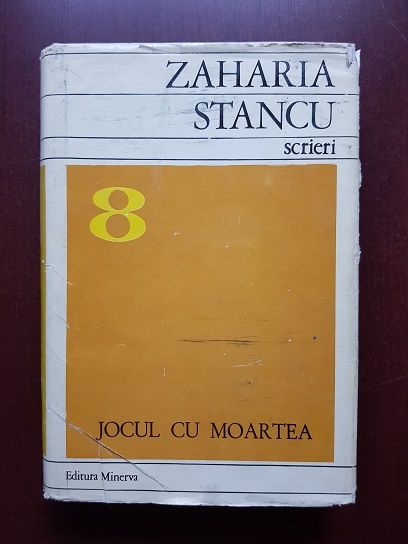 Zaharia Stancu - Jocul cu moartea. Padurea nebuna. Scrieri. Volumul 8