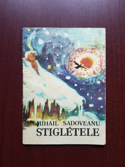 Mihail Sadoveanu - Stigletele (1975, text prescurtat)