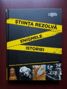 Stiinta rezolva enigmele istoriei. Metodele criminalistice actuale elucideaza asasinate celebre si cazuri misterioase