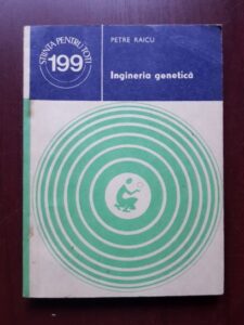 Petre Raicu - Ingineria genetica