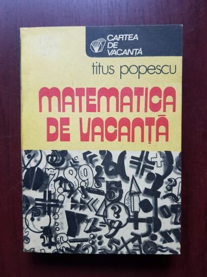 Titus Popescu - Matematica de vacanta