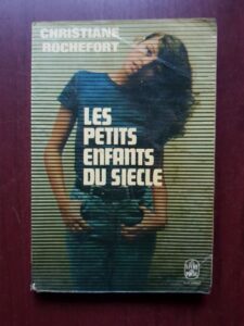 Christiane Rochefort - Les petits enfants du siecle