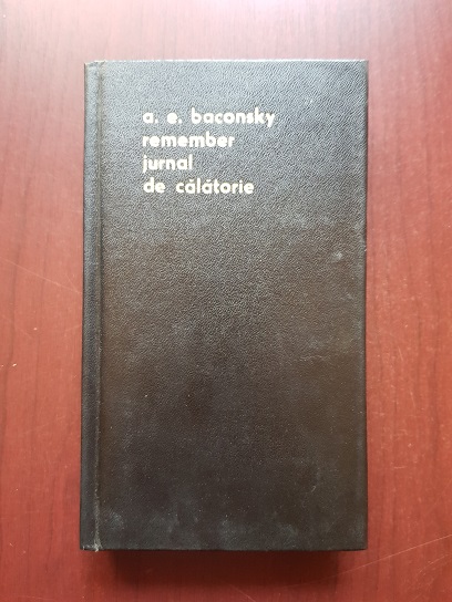 A. E. Baconsky - Remember. Jurnal de calatorie (1968, editie cartonata)
