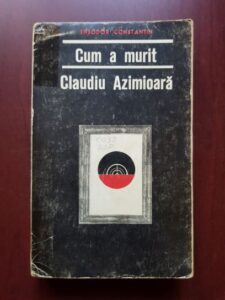 Theodor Constantin - Cum a murit Claudiu Azimioara. Nuvele