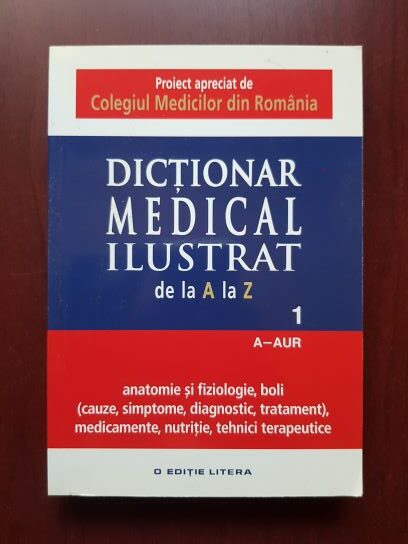 Dictionar medical ilustrat de la A la Z, volumul 1 A-AUR
