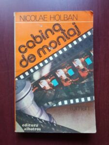 Nicolae Holban - Cabina de montaj