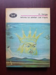 Nicolae Iorga - Istoria lui Stefan cel Mare