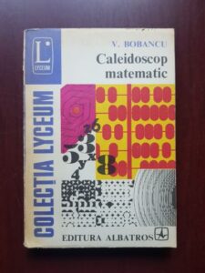 V. Bobancu - Caleidoscop matematic