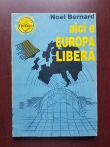 Noel Bernard - Aici e Europa libera