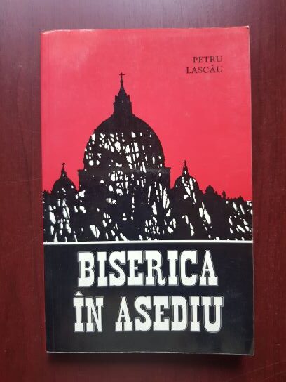 Petru Lascau - Biserica in asediu