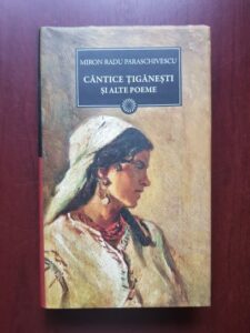 Miron Radu Paraschivescu - Cantice tiganesti si alte poeme (2011, editie cartonata)