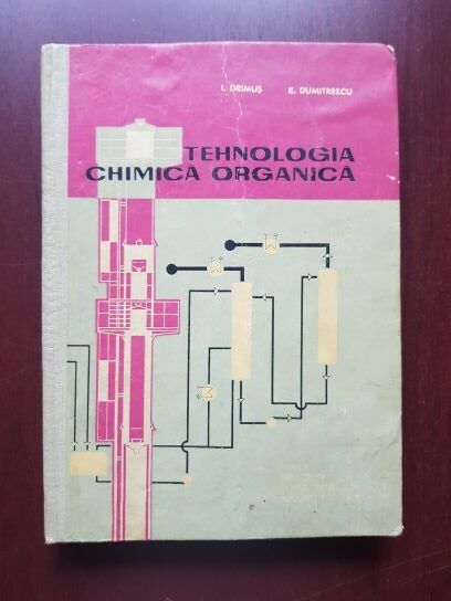 I. Drimus, E. Dumitrescu - Tehnologia chimica organica