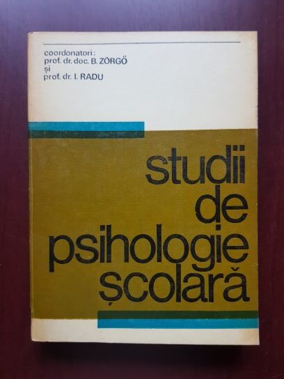Beniamin Zorgo, Ioan Radu - Studii de psihologie scolara