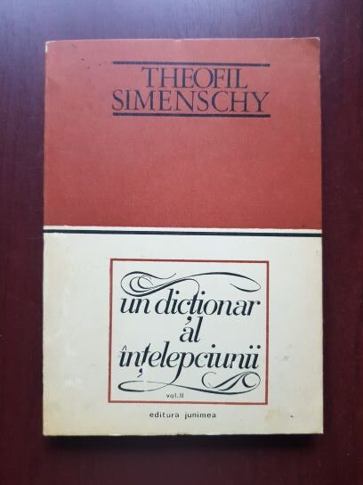 Theofil Simenschy - Un dictionar al intelepciunii volumul 2