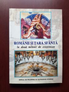 Ignatie Monahul, Gheorghe Vasilescu - Romanii si Tara Sfanta la doua milenii de crestinism (2000)