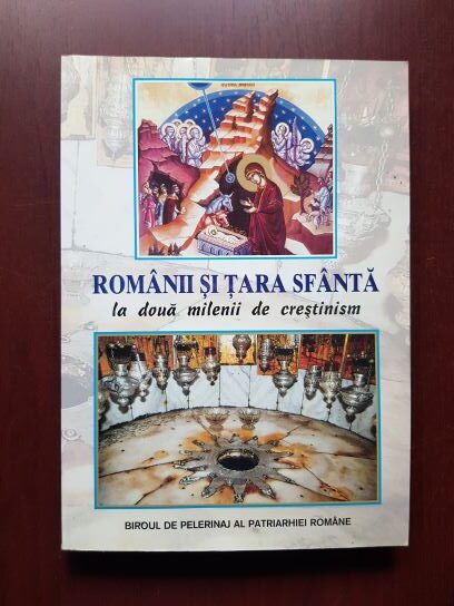Ignatie Monahul, Gheorghe Vasilescu - Romanii si Tara Sfanta la doua milenii de crestinism (2000)