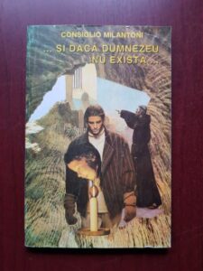 Consiglio Milantoni - ...si daca Dumnezeu nu exista