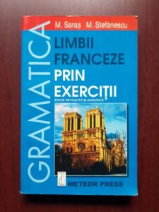 M. Saras, M. Stefanescu - Gramatica limbii franceze prin exercitii (1998)