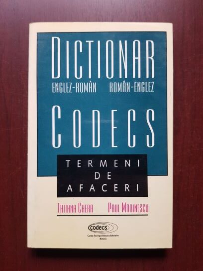 Tatiana Chera, Paul Marinescu - Dictionar Codecs englez-roman, roman-englez. Termeni de afaceri