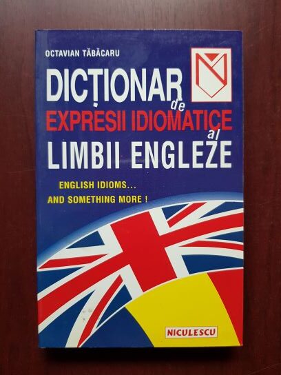 Octavian Tabacaru - Dictionar de expresii idiomatice al limbii engleze