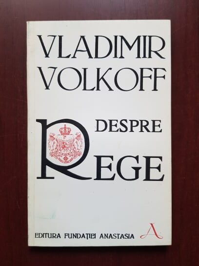Vladimir Volkoff - Despre rege