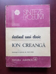 Ilie Dan - Destinul unui clasic. Studii si articole despre Ion Creanga