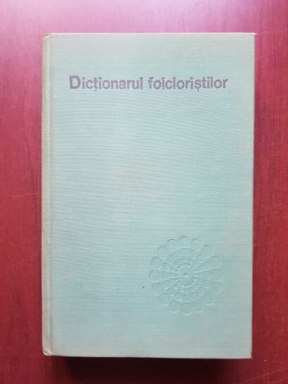 Iordan Datcu, S. C. Stroescu - Dictionarul folcloristilor. Folclorul literar romanesc