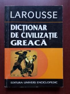Guy Rachet - Larousse. Dictionar de civilizatie greaca