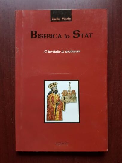 Radu Preda - Biserica in Stat. O invitatie la dezbatere