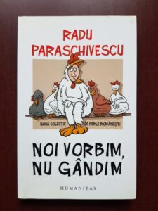 Radu Paraschivescu - Noi vorbim, nu gandim. Noua colectie de perle romanesti