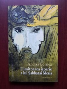 Andrei Cornea - Uimitoarea istorie a lui Sabbatai Mesia