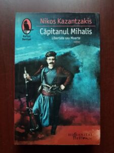 Nikos Kazantzakis - Capitanul Mihalis. Libertate sau moarte