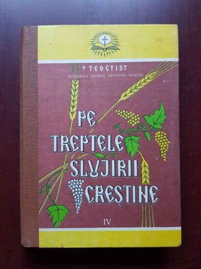 Teoctist - Pe treptele slujirii crestine. Volumul IV (1996)