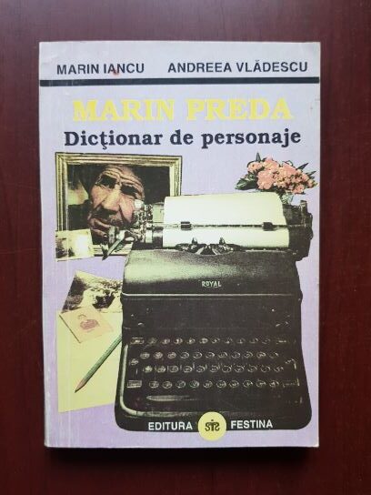 Marin Iancu, Andreea Vladescu - Marin Preda. Dictionar de personaje