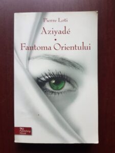 Pierre Loti - Aziyade. Fantoma orientului