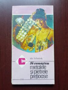 Ida Schottek - Sa cunoastem metalele si pietrele pretioase