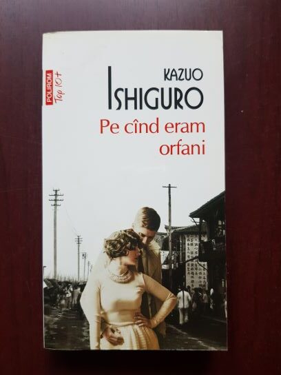 Kazuo Ishiguro - Pe cand eram orfani