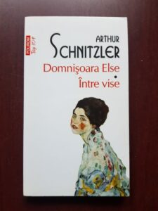 Arthur Schnitzler - Domnisoara Else. Intre vise