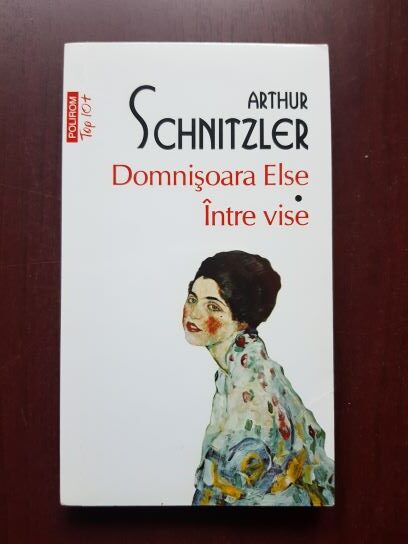 Arthur Schnitzler - Domnisoara Else. Intre vise