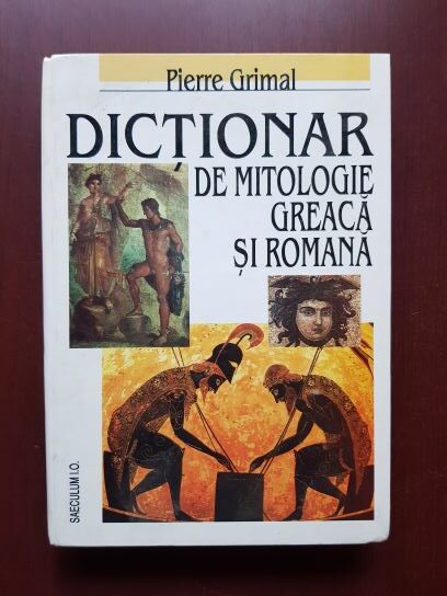 Pierre Grimal - Dictionar de mitologie greaca si romana