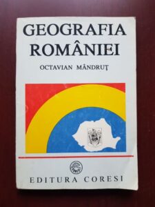Octavian Mandrut - Geografia Romaniei