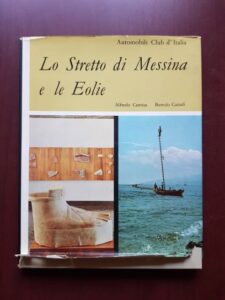 Bartolo Cattafi, Alfredo Camisa - Lo Stretto di Messina e le Eolie