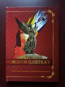 Inspectoratul General pentru Situatii de Urgenta. Album Ilustrat (2017)