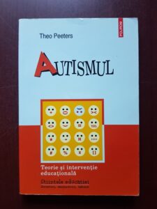 Theo Peeters - Autismul. Teorie si interventie educationala