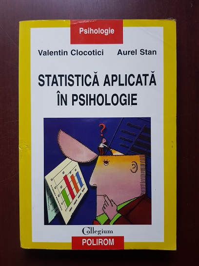 Valentin Clocotici, Aurel Stan - Statistica aplicata in psihologie