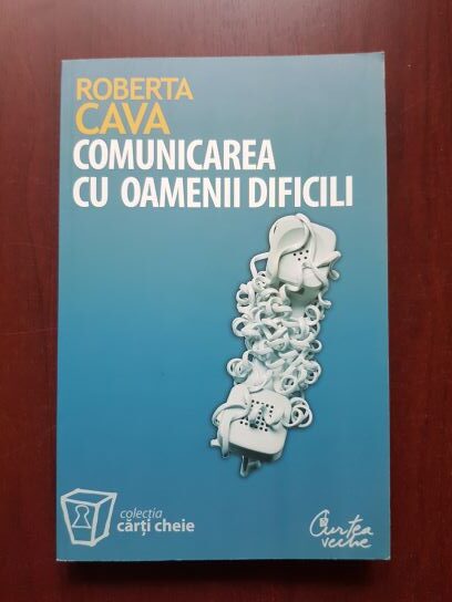 Roberta Cava - Comunicarea cu oamenii dificili