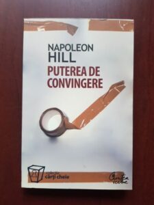 Napoleon Hill - Puterea de convingere