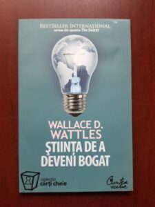 Wallace D. Wattles - Stiinta de a deveni bogat