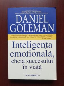 Daniel Goleman - Inteligenta emotionala, cheia succesului in viata